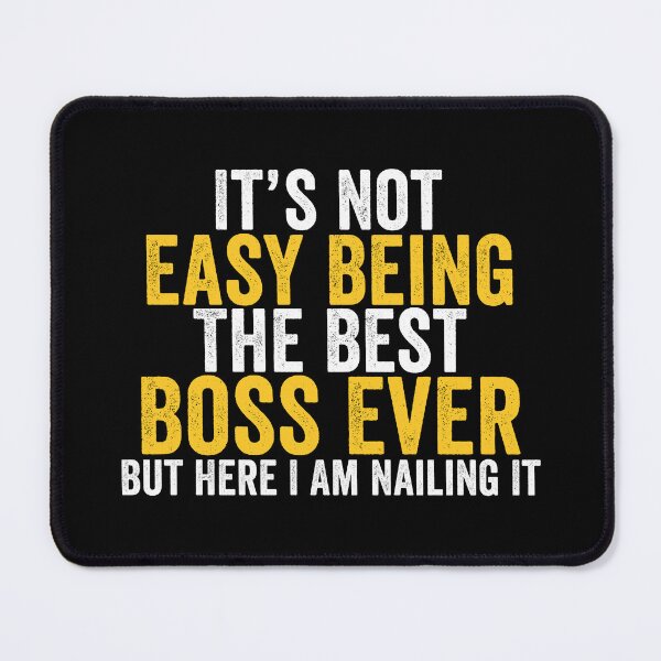 Item preview, It’s Not Easy Being the Best Boss Ever Funny Boss Manager Workplace Humor designed and sold by 76Valeria.