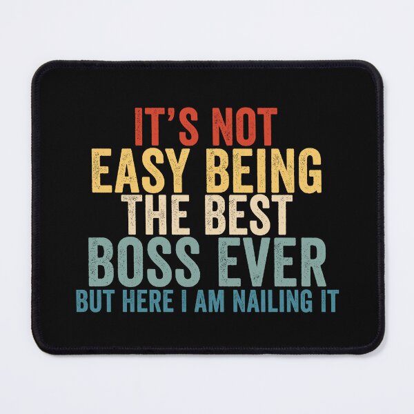 Item preview, It’s Not Easy Being the Best Boss Ever Funny Boss Manager Workplace Humor designed and sold by 76Valeria.