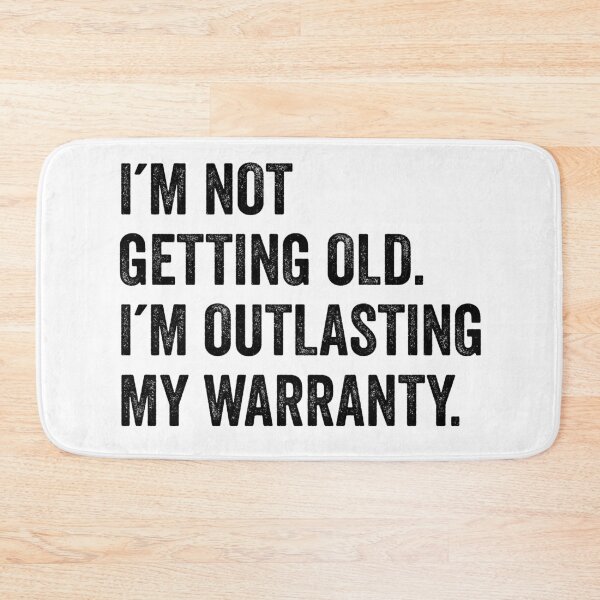 Item preview, I´M NOT GETTING OLD I´M OUTLASTING MY WARRANTY designed and sold by aponwao.