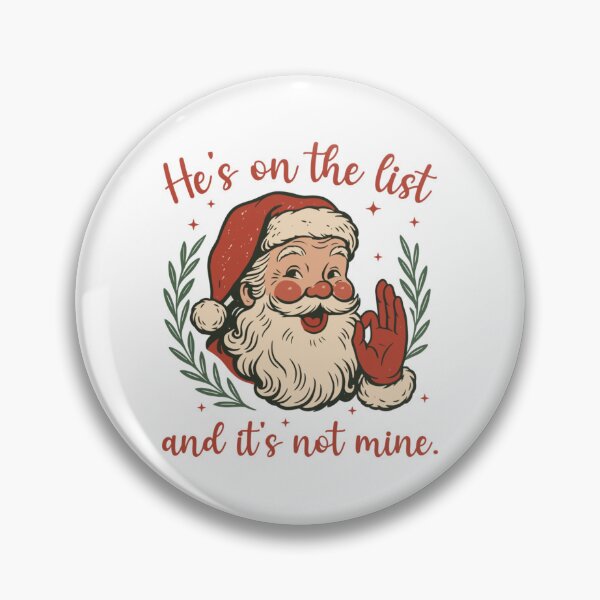 Item preview, He's on the list and it's not mine christmas  designed and sold by winterkindero.