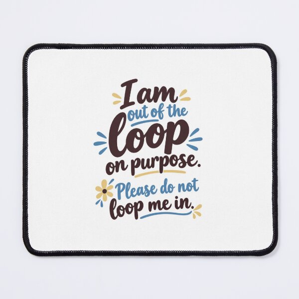 Item preview, I Am Out of the Loop on Purpose Funny Introvert Quote | Sarcastic Anti-Social Statement T-Shirt designed and sold by MimiSabu.