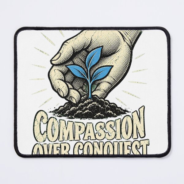 Item preview, Compassion Over Conquest – Values-Driven Quote Design designed and sold by RokomariFabric.