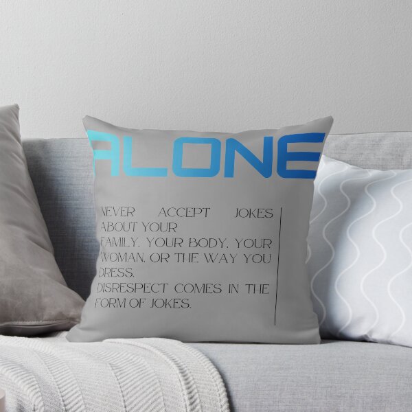 Item preview, Alone Never Accept Jokes Self Respect Quote designed and sold by Mr besho.