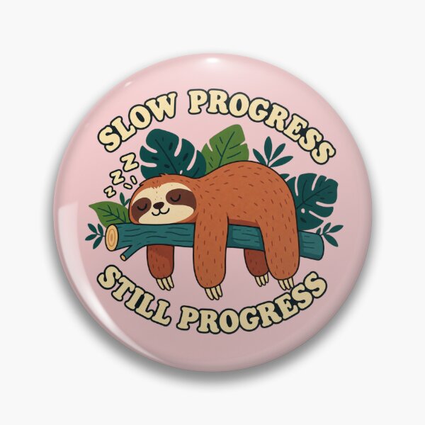 Item preview, Slow Progress Still Progress Sloth – Cute Funny Sloth Motivational Design designed and sold by JrNergal.