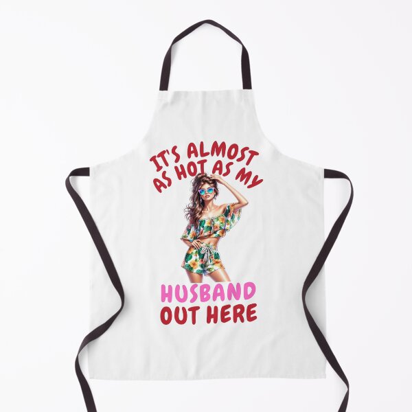 Item preview, It's Almost As Hot As My Husband Out Here for Wife designed and sold by Positive&FunnyThings.