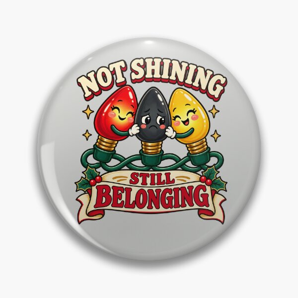 Item preview, Not Shining Still Belonging Christmas Light Friends designed and sold by  MAD's Recreation Studio.