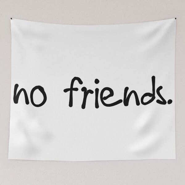 Item preview, No Friends 75 Mood Lonely Vibe designed and sold by Doctor Schtrudel.