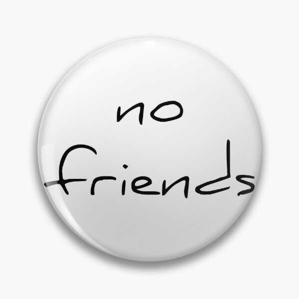 Item preview, No Friends 78 Mood Lonely Vibe designed and sold by Doctor Schtrudel.
