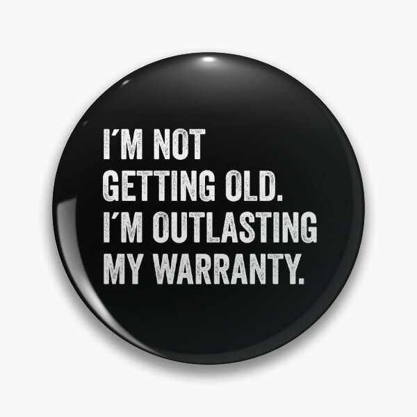 Item preview, I´M NOT GETTING OLD I´M OUTLASTING MY WARRANTY designed and sold by aponwao.