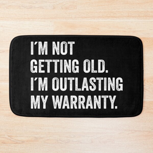 Item preview, I´M NOT GETTING OLD I´M OUTLASTING MY WARRANTY designed and sold by aponwao.