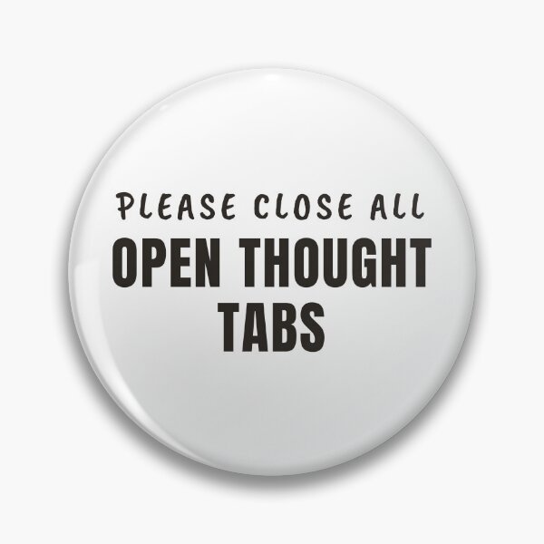 Item preview, Overthinking.  Please Close All Open Thought Tabs Typography designed and sold by ChernotytskaArt.
