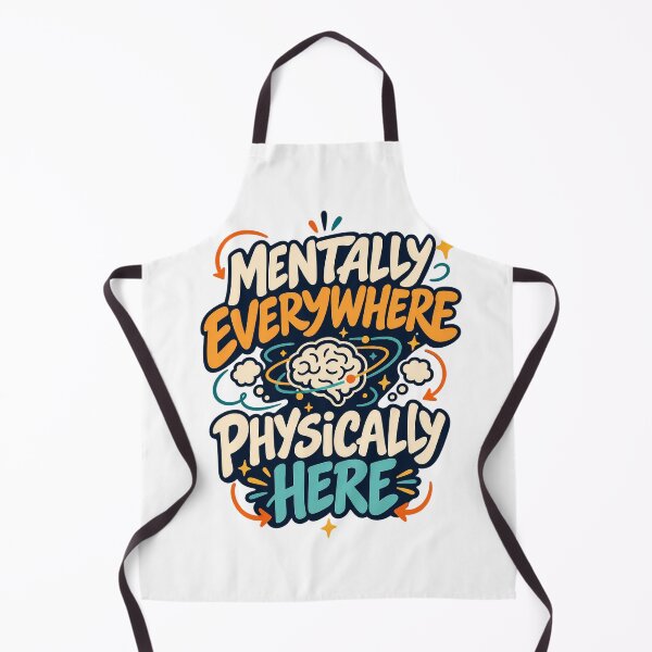 Item preview, Mentally Everywhere Physically Here — Funny Overthinking Design designed and sold by Pixel & Ponder.