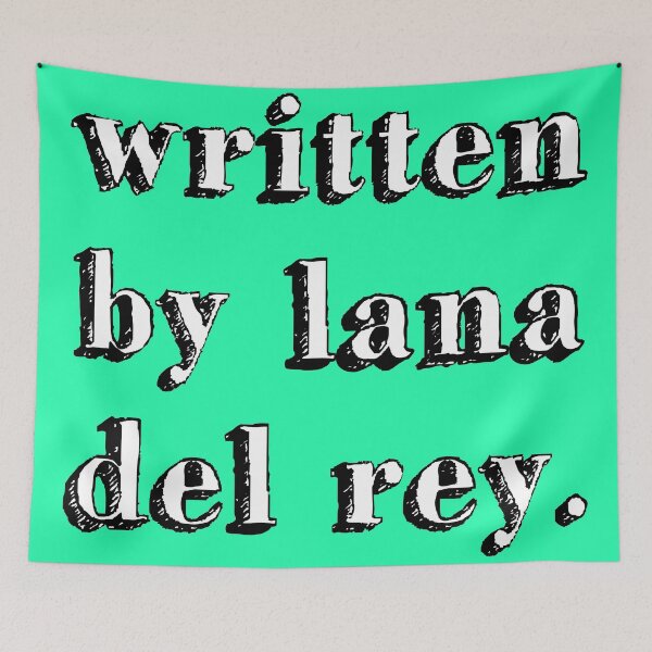 Item preview, written by lana del rey. sign music queen mint designed and sold by Doctor Schtrudel.
