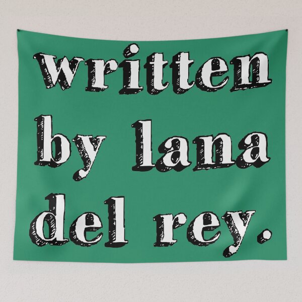 Item preview, written by lana del rey. sign music queen green designed and sold by Doctor Schtrudel.