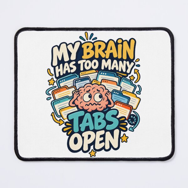 Item preview, My Brain Has Too Many Tabs Open — Funny Overthinking Design designed and sold by Pixel & Ponder.