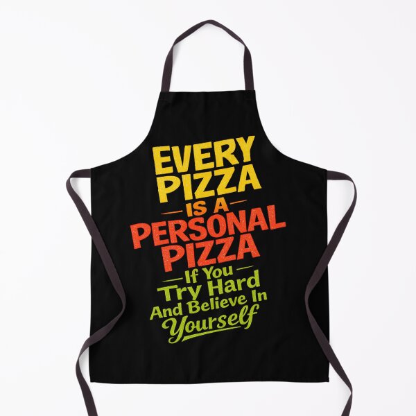 Item preview, EVERY PIZZA IS A PERSONAL PIZZA - If You Try Hard And Believe In Yourself designed and sold by OtavioPeres.