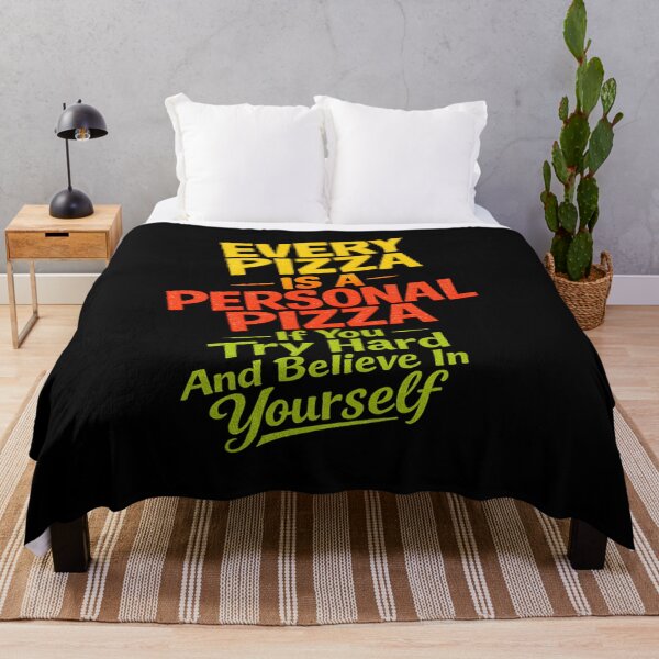 Item preview, EVERY PIZZA IS A PERSONAL PIZZA - If You Try Hard And Believe In Yourself designed and sold by OtavioPeres.