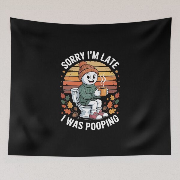 Item preview, Sorry I'm Late I Was Pooping designed and sold by jkrphoto.