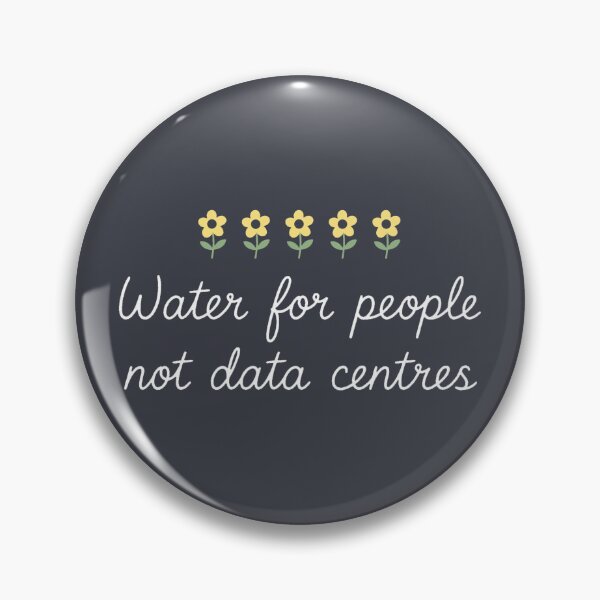 Item preview, Water For People Not Data Centres designed and sold by HowToCanadian.