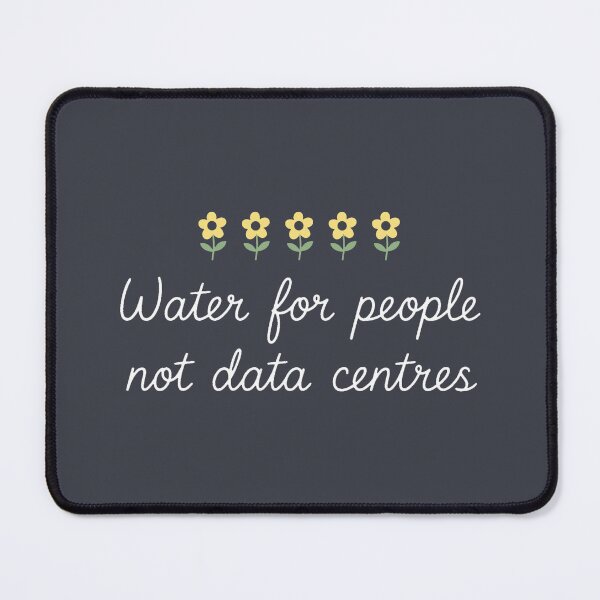 Item preview, Water For People Not Data Centres designed and sold by HowToCanadian.