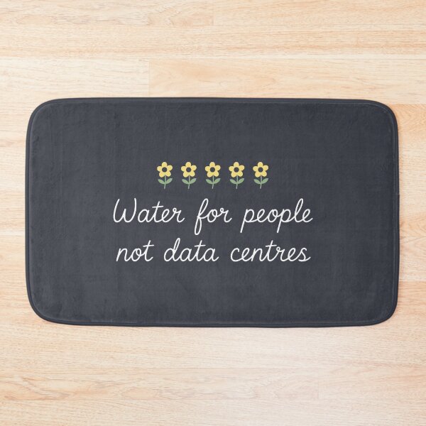 Item preview, Water For People Not Data Centres designed and sold by HowToCanadian.