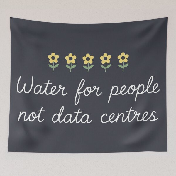 Item preview, Water For People Not Data Centres designed and sold by HowToCanadian.