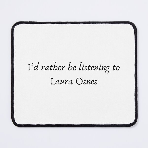 Item preview, I’d rather be listening to Laura Osnes designed and sold by Encore & Ink.