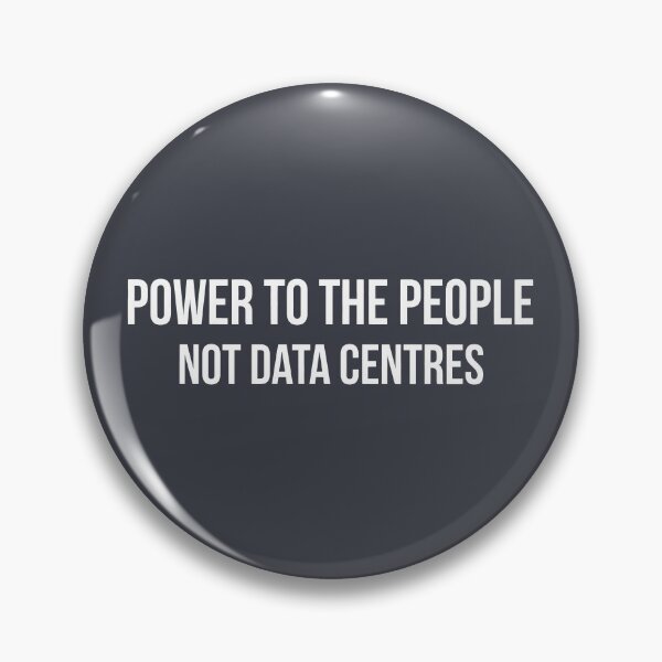 Item preview, Power To The People Not Data Centres designed and sold by HowToCanadian.