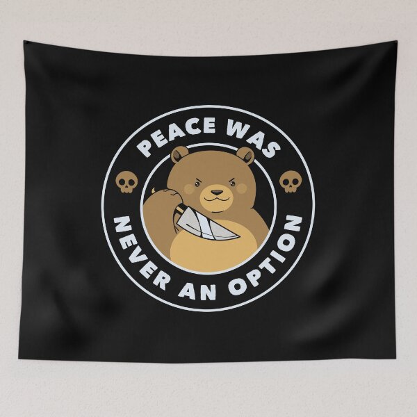 Item preview, Peace Was Never An Option Funny Bear designed and sold by Tobe Fonseca®.
