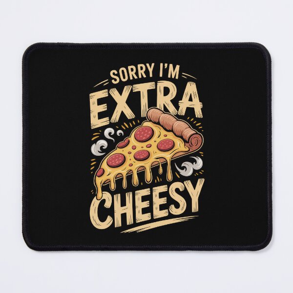 Item preview, Sorry I'm Extra Cheess designed and sold by jkrphoto.