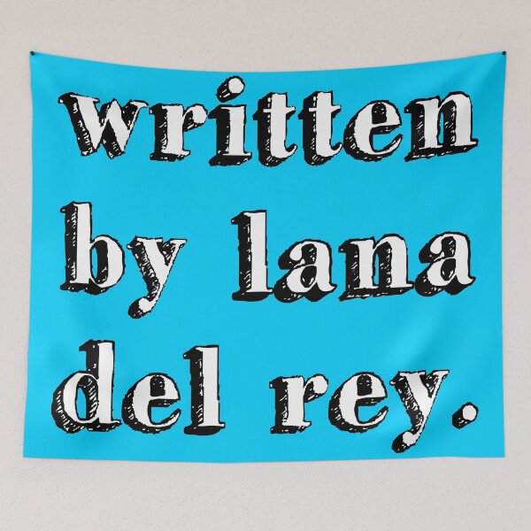 Item preview, written by lana del rey. sign music queen light blue designed and sold by Doctor Schtrudel.