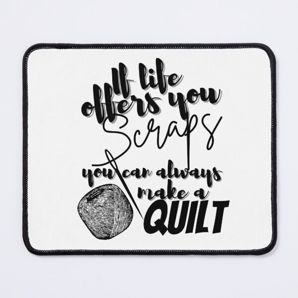 Item preview, If Life Offers You Scraps Make a Quilt designed and sold by DesignsVault.