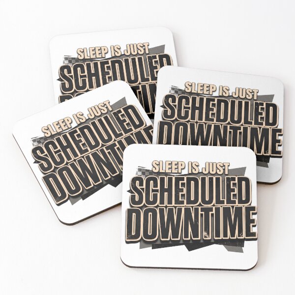 Item preview, Sleep Is Just Scheduled Downtime designed and sold by YK-NextByte.