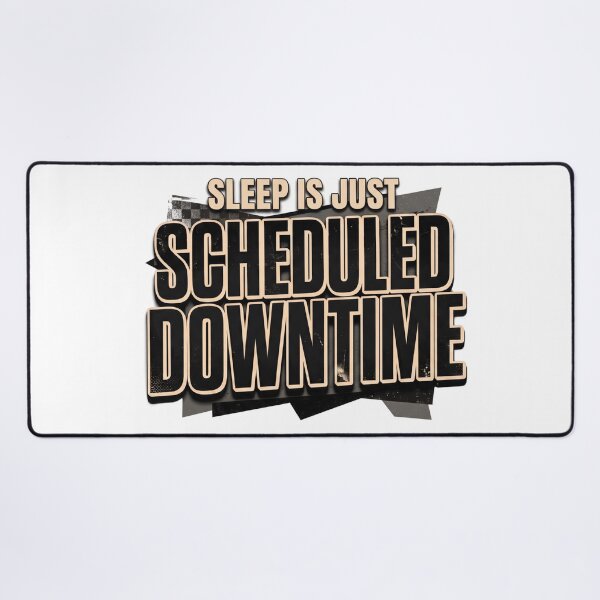 Item preview, Sleep Is Just Scheduled Downtime designed and sold by YK-NextByte.