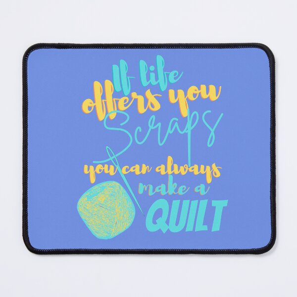 Item preview, If Life Offers You Scraps Make a Quilt designed and sold by DesignsVault.