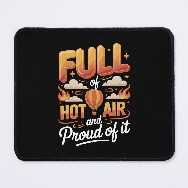 Item preview, Full Of Hot Air And Proud Of It designed and sold by jkrphoto.