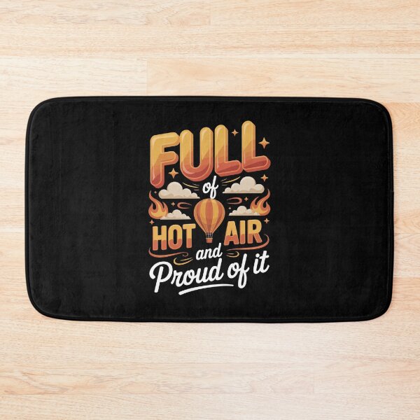 Item preview, Full Of Hot Air And Proud Of It  designed and sold by jkrphoto.