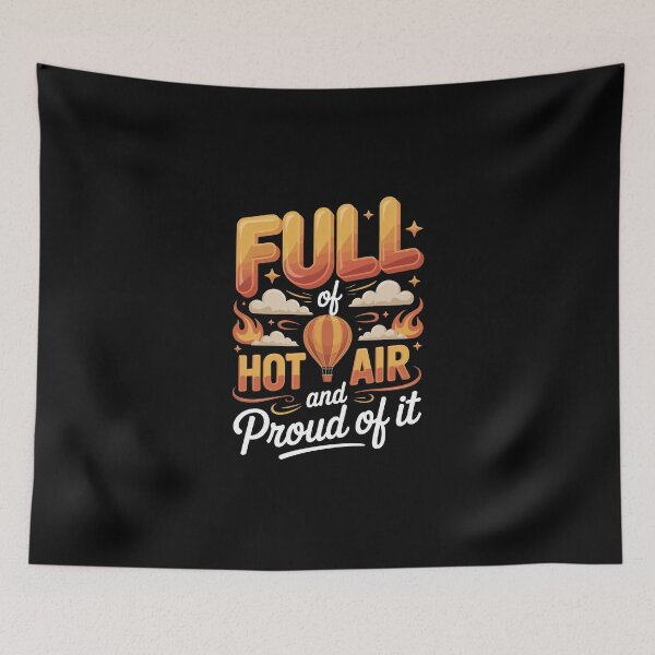 Item preview, Full Of Hot Air And Proud Of It  designed and sold by jkrphoto.