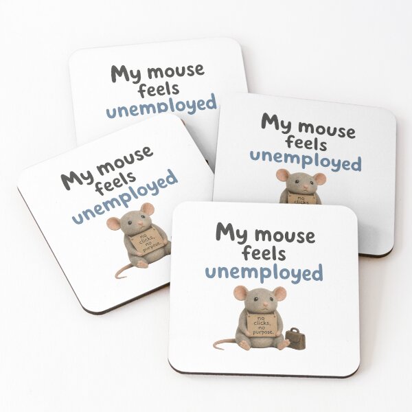 Item preview, My Mouse Feels Unemployed designed and sold by DAOUDEES.