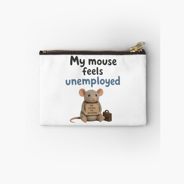 Item preview, My Mouse Feels Unemployed designed and sold by DAOUDEES.