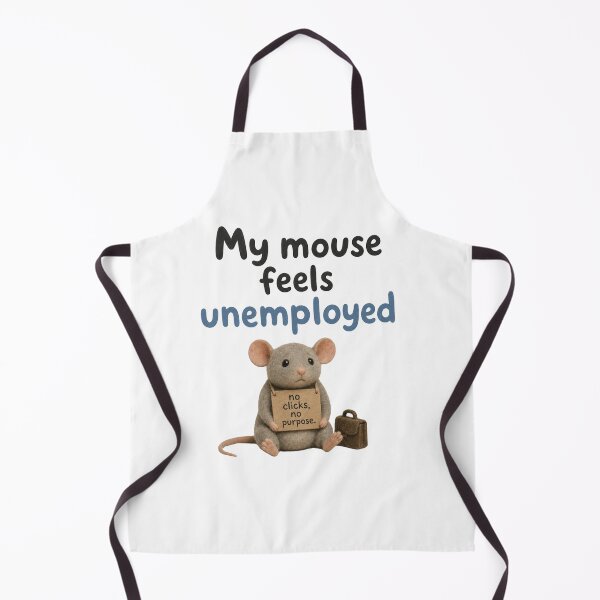 Item preview, My Mouse Feels Unemployed designed and sold by DAOUDEES.