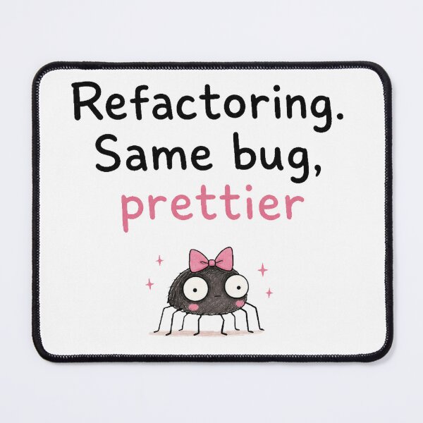 Item preview, Refactoring Same Bug Prettier designed and sold by DAOUDEES.