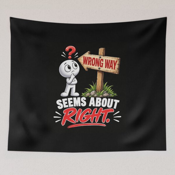 Item preview, wrong way humor cartoon sign funny decision quote designed and sold by anapldv.