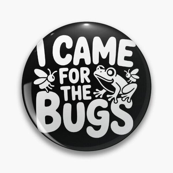 Item preview, I Came for the Bugs designed and sold by theartfulaspie.