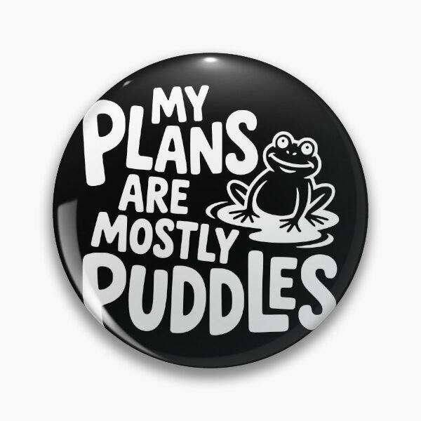 Item preview, My Plans Are Mostly Puddles designed and sold by theartfulaspie.