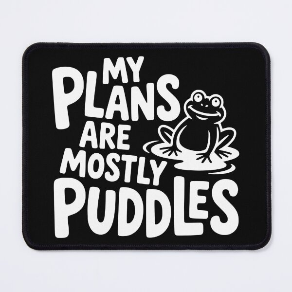 Item preview, My Plans Are Mostly Puddles designed and sold by theartfulaspie.