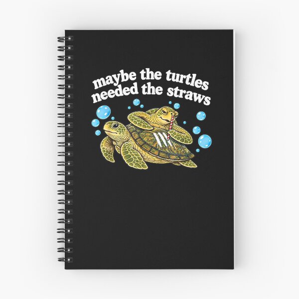 Item preview, Maybe the Turtles Needed the Straws designed and sold by MatherFisher.
