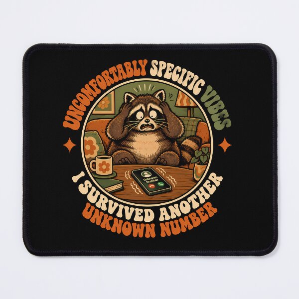 Item preview, Uncomfortably Specific Vibes I Survived Another Unknown Number Raccoon designed and sold by UncomfortablySpecific.