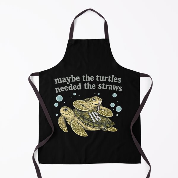 Item preview,  Maybe the Turtles Needed the Straws designed and sold by MatherFisher.
