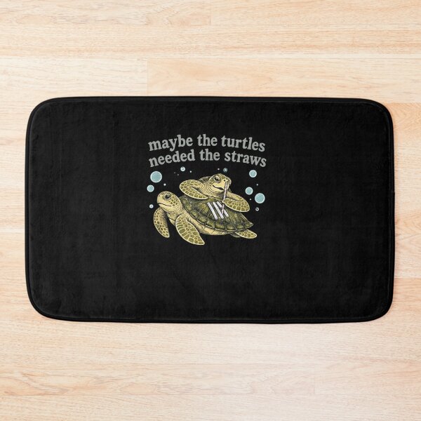 Item preview,  Maybe the Turtles Needed the Straws designed and sold by MatherFisher.